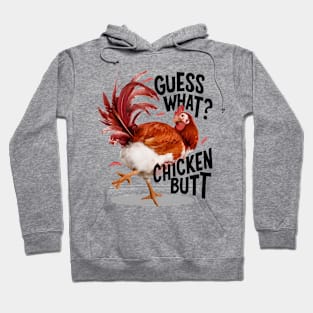 Funny Guess What Chicken Butt Hoodie